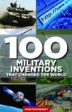 100 Military Inventions That Changed the World 2013 9781620875636 Front Cover