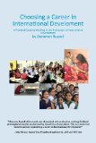 Choosing a Career in International Development A Practical Guide to Working in the Professions of International Development cover art