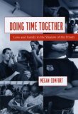 Doing Time Together Love and Family in the Shadow of the Prison cover art