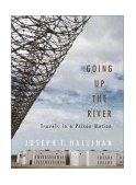 Going up the River Travels in a Prison Nation  9780375502637 Front Cover