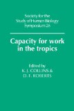 Capacity for Work in the Tropics 2009 9780521118637 Front Cover