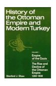 History of the Ottoman Empire and Modern Turkey Empire of the Gazis - The Rise and Decline of the Ottoman Empire, 1280-1808