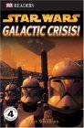 DK Readers L4: Star Wars: Galactic Crisis! Will the Galaxy Be Saved from Evil?  9780756611637 Front Cover