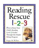 Reading Rescue 1-2-3 Raise Your Child's Reading Level 2 Grades with This Easy 3-Step Program 2000 9780761529637 Front Cover