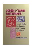School and Family Partnerships Case Studies for Regular and Special Education 1st 1996 9780827371637 Front Cover