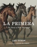 Primera The Story of Wild Mustangs 2009 9780887768637 Front Cover