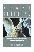 Shapeshifting Techniques for Global and Personal Transformation cover art