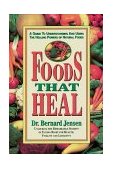 Foods That Heal A Guide to Understanding and Using the Healing Powers of Natural Foods 2nd 1988 9780895295637 Front Cover