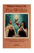 Fire Within St. Teresa of Avila, St. John of the Cross and the Gospel - on Prayer cover art