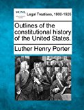 Outlines of the constitutional history of the United States 2010 9781240155637 Front Cover