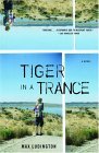 Tiger in a Trance A Novel  9781400030637 Front Cover