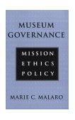 Museum Governance Mission, Ethics, Policy 1994 9781560983637 Front Cover