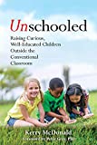 Unschooled Raising Curious, Well-Educated Children Outside the Conventional Classroom  9781641600637 Front Cover