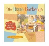 Retro Barbecue : Tasty Recipes for the Grillin' Guy 2002 9781888054637 Front Cover