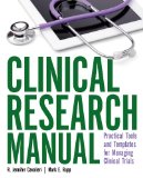 Practical Guide to Clinical Research Tips, Tools, and Templates for Organizing Your Study  9781937554637 Front Cover