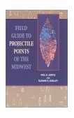 Field Guide to Projectile Points of the Midwest 2001 9780253214638 Front Cover
