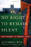 No Right to Remain Silent The Tragedy at Virginia Tech 2009 9780307409638 Front Cover