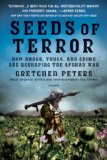 Seeds of Terror How Drugs, Thugs, and Crime Are Reshaping the Afghan War cover art