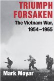 Triumph Forsaken The Vietnam War, 1954-1965