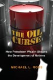 Oil Curse How Petroleum Wealth Shapes the Development of Nations cover art