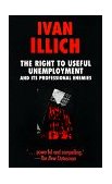 Right to Useful Unemployment The Right to Useful Unemployment and Its Professional Enemies cover art