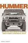 Hummer How a Little Truck Company Hit the Big Time, Thanks to Saddam, Schwarzenegger, and Gm 2004 9780760318638 Front Cover