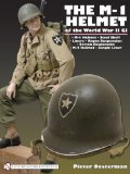 M-1 Helmet of the World War II GI  9780764336638 Front Cover