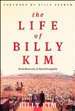 Life of Billy Kim From Houseboy to World Evangelist 2015 9780802412638 Front Cover