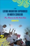 Latino Migration Experience in North Carolina New Roots in the Old North State cover art