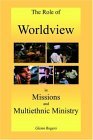 Role of Worldview in Missions and Multiethnic Ministry  9780977439638 Front Cover