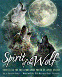 Spirit of the Wolf Channeling the Transformative Power of Lupine Energy 2012 9781402787638 Front Cover
