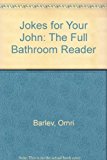 Jokes for Your John : The Full Bathroom Reader 1996 9781569800638 Front Cover