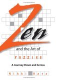 Zen and the Art of Crossword Puzzles A Journey down and Across 2006 9781593375638 Front Cover