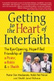 Getting to Heart of Interfaith The Eye-Opening, Hope-Filled Friendship of a Pastor, a Rabbi and an Imam cover art