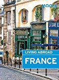 Moon Living Abroad France 3rd 9781631211638 Front Cover
