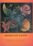 Modes of Faith Secular Surrogates for Lost Religious Belief  9780226983639 Front Cover