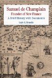 Samuel de Champlain: Founder of New France A Brief History with Documents  9780312592639 Front Cover