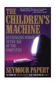 Children's Machine Rethinking School in the Age of the Computer cover art