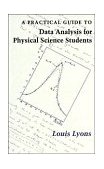 Practical Guide to Data Analysis for Physical Science Students 