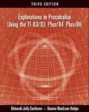 Explorations in Precalculus Using the TI 83/83 Plus/84 Plus/86 3rd 2004 Revised  9780534422639 Front Cover