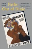Paths Out of Dixie The Democratization of Authoritarian Enclaves in America's Deep South, 1944-1972  9780691149639 Front Cover