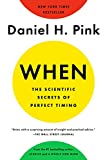 When: the Scientific Secrets of Perfect Timing  9780735210639 Front Cover