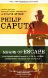 Means of Escape A War Correspondent's Memoir of Life and Death in Afghanistan, the Middle East, and Vietnam  9780805089639 Front Cover