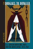 From Douglass to Duvalier U. S. African Americans, Haiti and Pan Americanism, 1870-1964  9780813037639 Front Cover