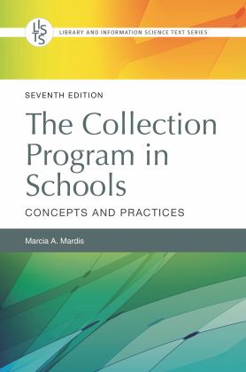 The Collection Program in Schools: Concepts and Practices  9781440876639 Front Cover