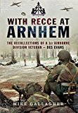 With Recce at Arnhem The Recollections of Trooper des Evans - a 1st Airborne Division Veteran  9781473843639 Front Cover