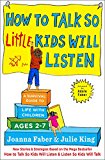 How to Talk So Little Kids Will Listen: A Survival Guide to Life With Children Ages 2-7  9781501131639 Front Cover