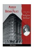 Murder at the Brown Palace A True Story of Seduction and Betrayal cover art