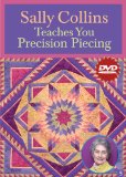 Sally Collins Teaches You Precision Piecing: cover art