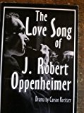 Love Song of J. Robert Oppenheimer  9781583423639 Front Cover